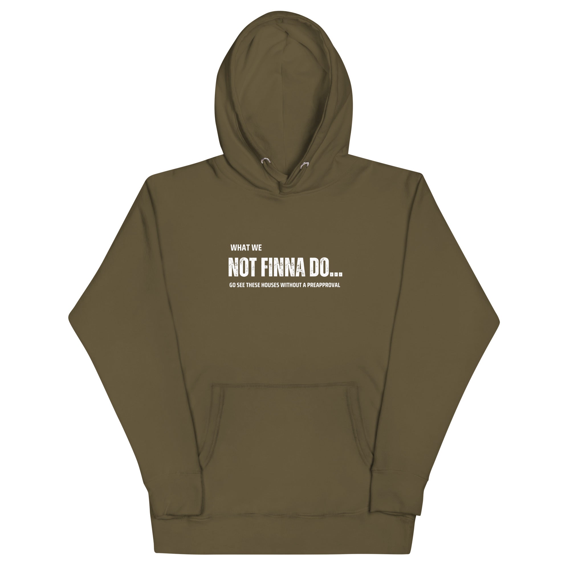 what-we-not-finna-do-is-go-see-a-house-without-a-pre-approval-t-shirt-hoodie